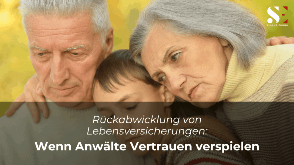 Rückabwicklung von Lebensversicherungen: Wenn Anwälte Vertrauen verspielen 10 Rückabwicklung von Lebensversicherungen- Wenn Anwälte Vertrauen verspielen - SE Finanzierung