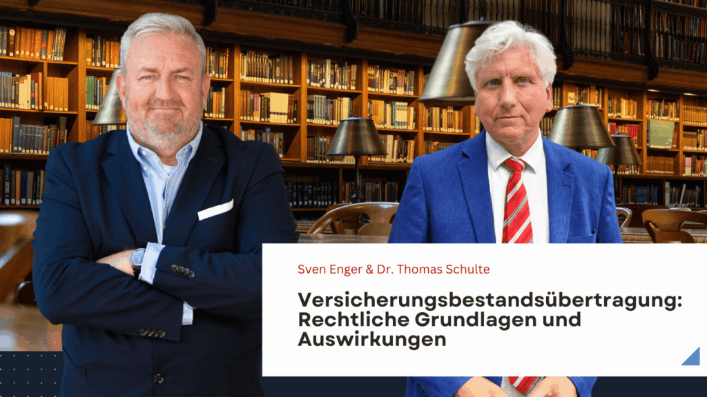 Versicherungsbestandsübertragung: Rechtliche Grundlagen und Auswirkungen 6 Versicherungsbestandsübertragung- Rechtliche Grundlagen und Auswirkungen - Sven Enger und Dr. Thomas Schulte