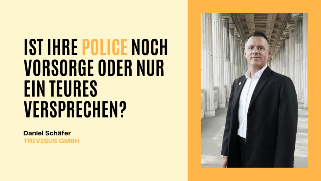 Ist Ihre Police noch Vorsorge oder nur ein teures Versprechen - Trivisus GmbH