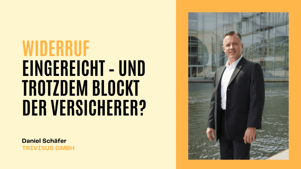 Widerruf eingereicht – und trotzdem blockt der Versicherer - Trivisus GmbH